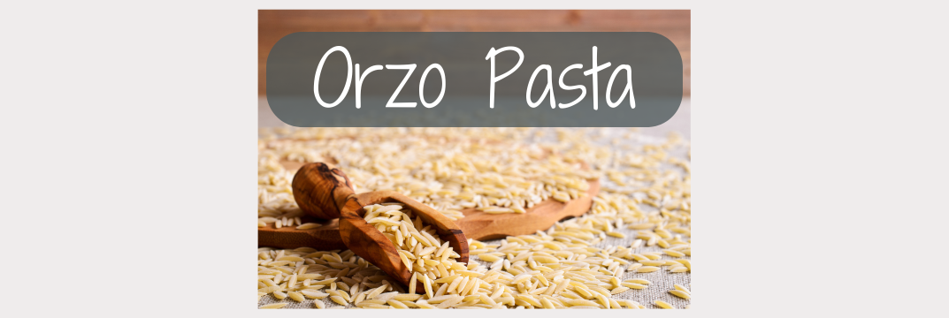 Orzo Pasta